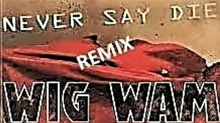 Wig Wam - Never Say Die - DJ Carlos Ferreira 4Djs Mix (10-03-2021)