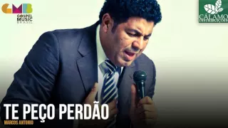 Marcos Antonio - Te Peço Perdão (Cálamo Distribuições)