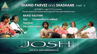 Shahid Parvez & Shashank - Part - II : JOSH | Raag Kalyani  | Live at Saptak Festival