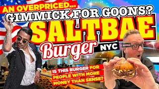 Is Saltbae Burger NYC a PRETENTIOUS OVERPRICED GIMMICK for GOONS with more MONEY than SENSE?
