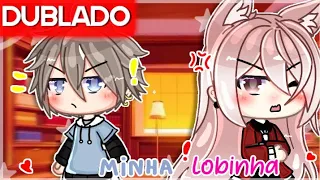 [DUBLADO] MINHA LOBINHA! Mini Filme | Gacha Life |  @sosolzita