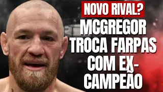 RIVALIDADE À VISTA? MCGREGOR PROVOCA EX-CAMPEÃO E LEVA RESPOSTA PESADA