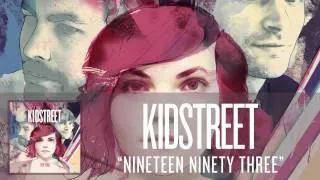 KIDSTREET - Nineteen Ninety Three [Audio]