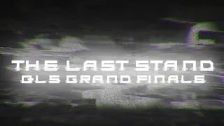 The Last Stand - QLS Grand Finale.