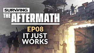 Surviving the Aftermath | Ep. 08 - IT JUST WORKS (Post-apocalypse City Builder)