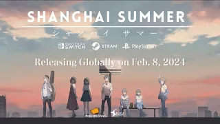 Shanghai Summer | Launch Trailer | Steam PC | Nintendo Switch | PlayStation 5 | PlayStation 4