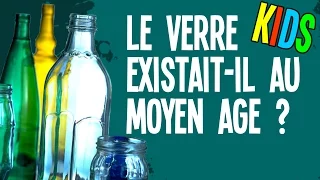 Le verre existait-il au Moyen Âge - Question Histoire KIDS #6