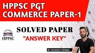 HPPSC PGT COMMERCE PAPER-1|| ANSWER KEY || SOLVED PAPER || 12 May 2024