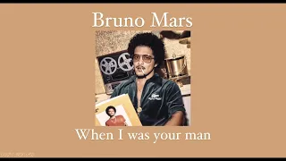 (slowed) Bruno Mars - When I was your man