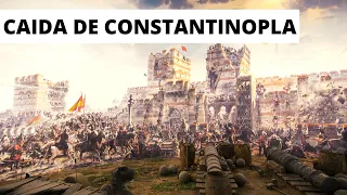 THE FALL OF CONSTANTINOPLA: End of the Byzantine Empire