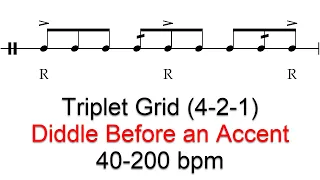 Diddle before an accent | 40-200 bpm play-along triplet grid drum practice sheet music