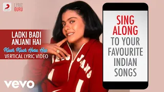 Ladki Badi Anjani Hai - Vertical Lyric Video |Kuch Kuch Hota Hai |Kumar Sanu, Alka Yagnik