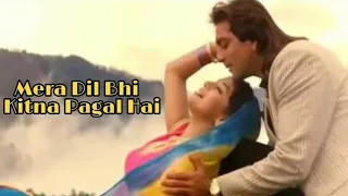 Mera Dil Bhi Kitna Pagal Hai (lyrics),Saajan (1991)Sanjay Dutt,Salman Khan,Madhuri Dixit,Alka, kumar