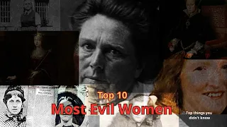 The Top 10 Most Evil Women in History: You Won’t Believe What They Did
