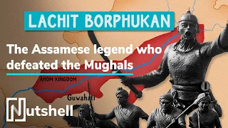 The Assamese legend who defeated the Mughals | Lachit Borphukan| Nutshell