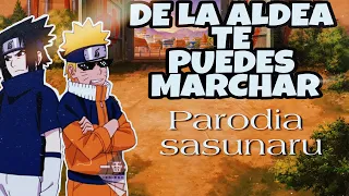 DE LA ALDEA TE PUEDES MARCHAR!!!! (Parodia Original Sasunaru) Rinafankoe ft Linear Bee