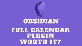Obsidian - Full Calendar Plugin - Worth Using?