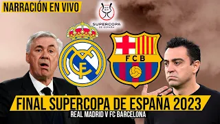 REAL MADRID vs FC BARCELONA | FINAL SUPERCOPA DE ESPAÑA 2023 | NARRACIÓN EN DIRECTO