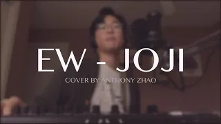 Ew - Joji Cover by Anthony Zhao