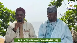 SHIRIN TAMBAYOYI DA AMSOSHI (12) || Dr. Abdallah Usman Gadon Kaya