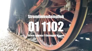 Stromliniendampflok 01 1102 Wieder in Deutschland + Rheingold & Orient  Express Wagen 2021