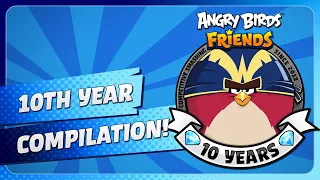 Angry Birds Friends 10th Anniversary Highlights!
