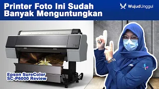 Printer Foto Profesional Banyak Menguntungkan | Epson SureColor SC-P6000 Review