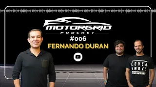 Motorgrid Podcast - Fernando Duran - Ep 06