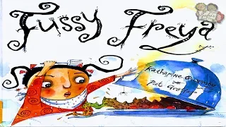 FUSSY FREYA | KIDS BOOK READING - Katharine Quarmby Children BEDTIME FULL STORY READ ALOUD AUDIO