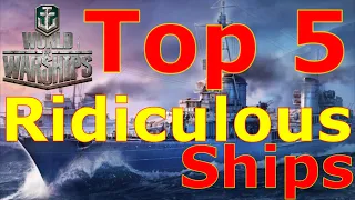 World of Warships- Top 5 ABSOLUTELY Ridiculous, Dumb, & Goofy Ships