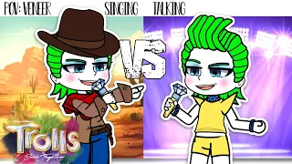 POV: Veneer when singing 🤠 VS when talking 💅 | Trolls 3 - Velvet and Veneer | gacha