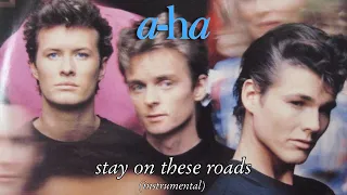 a-ha - Stay on These Roads (Instrumental)