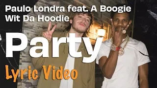 Paulo Londra - Party feat A Boogie Wit Da Hoodie (LYRICS) 100% ENGLISH