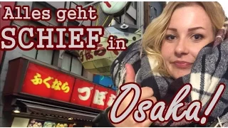 Alles geht SCHIEF in OSAKA! | Japan Reise