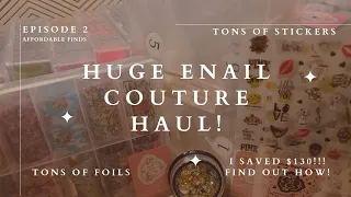 HUGE ENAIL COUTURE HAUL | OVER $100 IN SAVINGS | AFFORDABLE NAILS SUPPLIES | DIY NAILS AT HOME