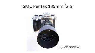 Pentax K 135mm f2.5 - Quick lens review