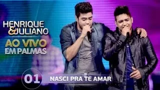 Henrique e Juliano - NASCI PRA TE AMAR - DVD Ao vivo em Palmas