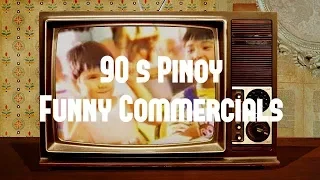 90s PINOY BEST AND FUNNY COMMERCIALS