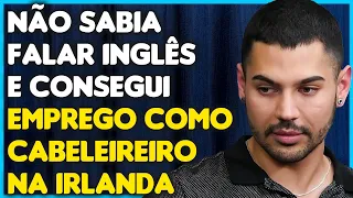 TRABALHO DE CABELEIREIRO NA IRLANDA | Sem falar inglês