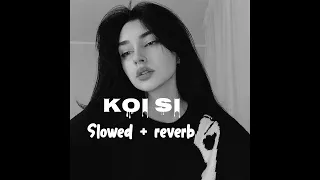 Koi Si--afsana Khan-(Slowed+Reverb)-#slowed #reverb #song