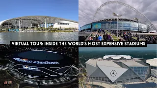 Virtual Tour: Inside the World's Most Expensive Stadiums