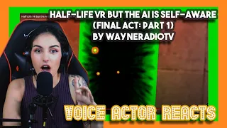 Half-Life VR but the AI is Self-Aware (FINAL ACT: PART 1) by wayneradiotv  | Blind Reaction