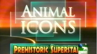 Animal Icons: "Prehistoric Superstars" (2005)