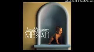 Handel's Young Messiah - For Unto Us a Child Is Born