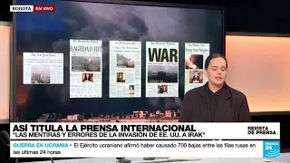 20 años de la guerra en Irak: así reportaba la prensa el inicio de la invasión estadounidense