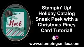 2016 Stampin ' Up! Holiday Catalog Sneak Peek with a Christmas Pines Card Tutorial