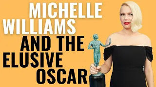 Michelle Williams and the Elusive Oscar | Why She's Never Won