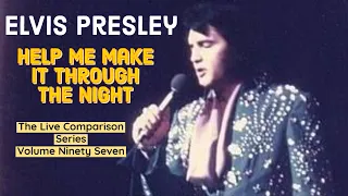 Elvis Presley - Help Me Make It Through The Night - The Live Comparison Series - Volume Ninety Seven