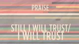 Still I Will Trust: I Will Trust | He's Able | Indiana Bible College