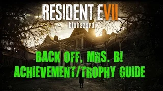 Resident Evil 7 Biohazard | Back Off, Mrs. B! Achievement / Trophy Guide